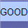 GOOD